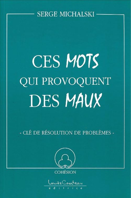 Mots qui provoquent des maux: Clé de résolution de problèmes Books