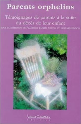 Parents orphelins : Témoignages de parents à la suite du décès de leur enfant book