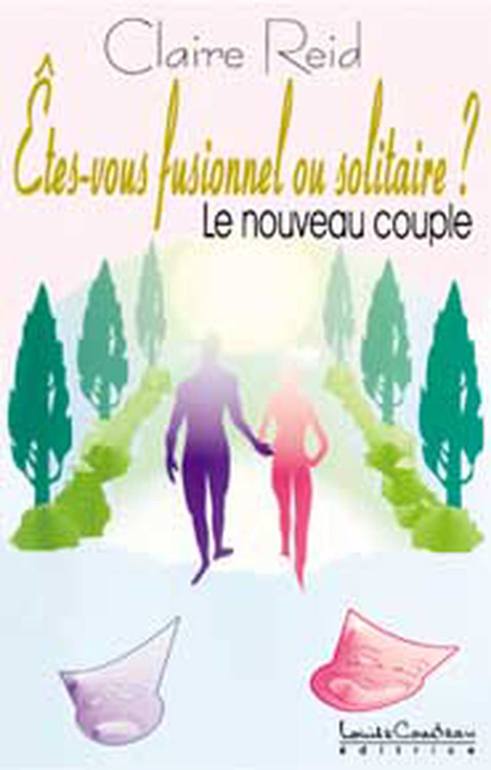 Êtes-vous fusionnel ou solitaire: Le nouveau couple Books