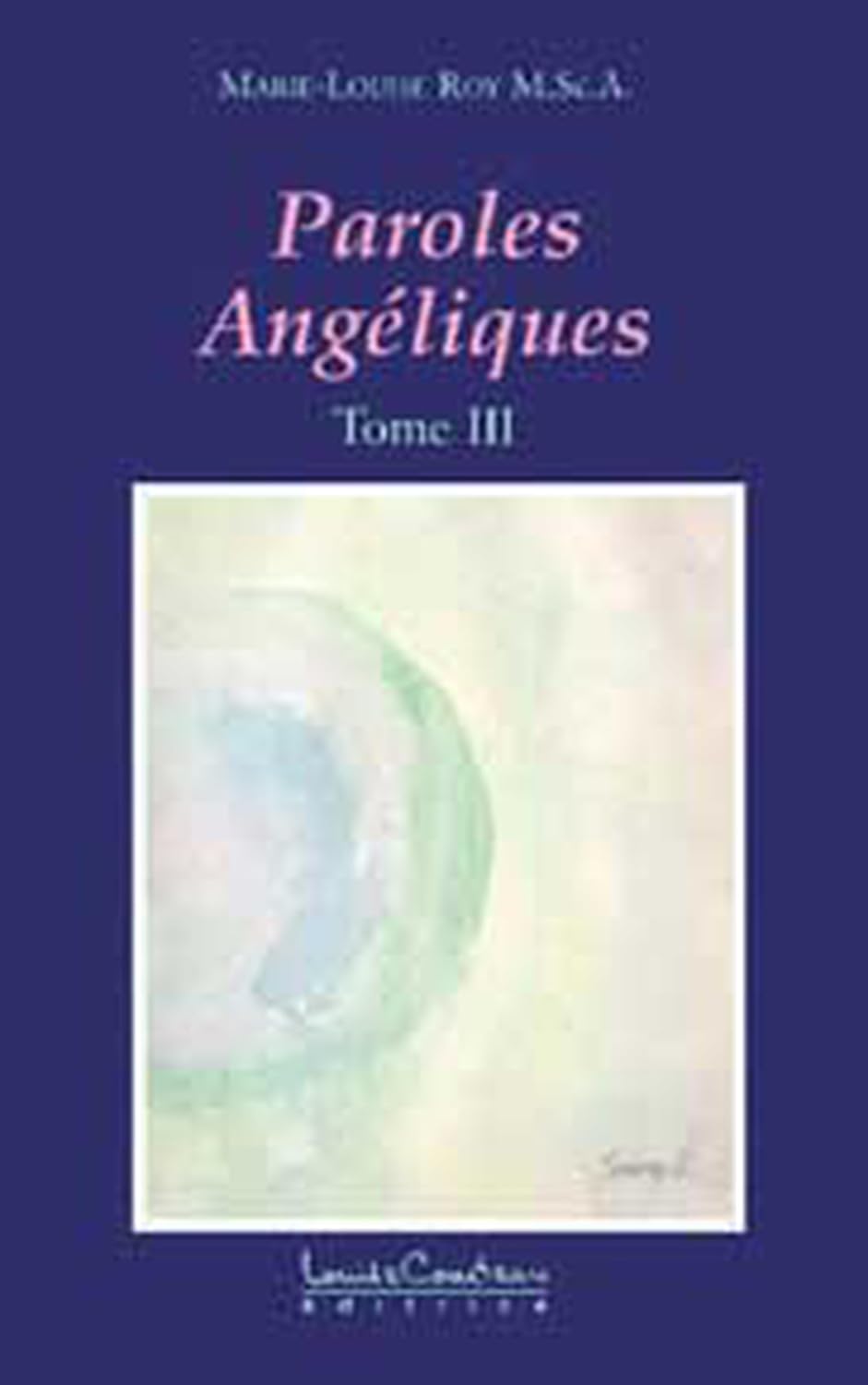Paroles angéliques Tome 3: Traverser l'ombre pour toucher la Lumière Religion & Esotericism