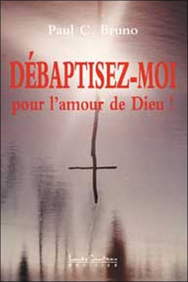 Débaptisez-moi, pour l'amour de Dieu ! book