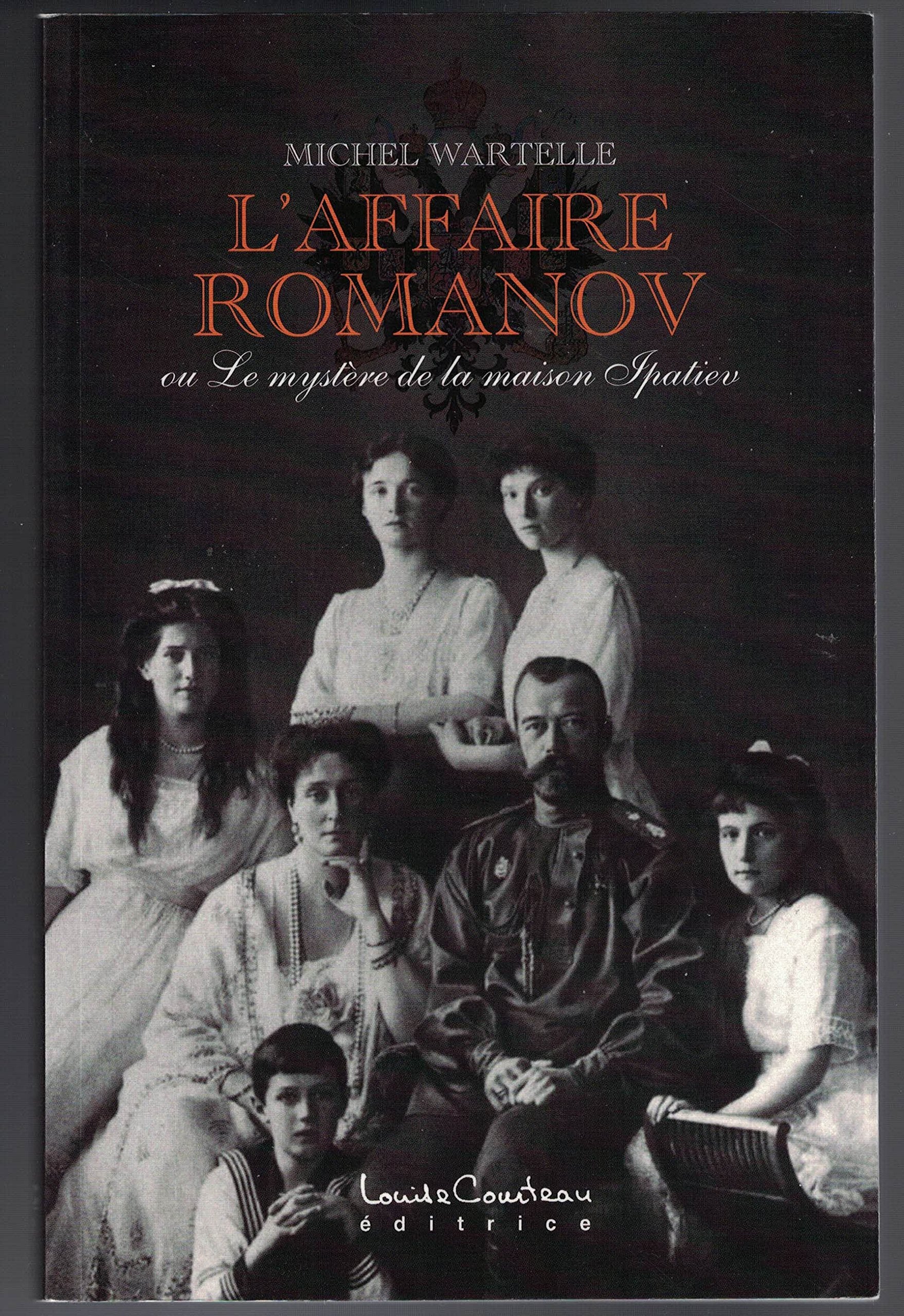 Affaire Romanov ou le mystère de la maison Ipatiev Politics & History
