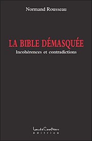 La Bible démasquée: Incohérences et contradictions Religion & Esotericism