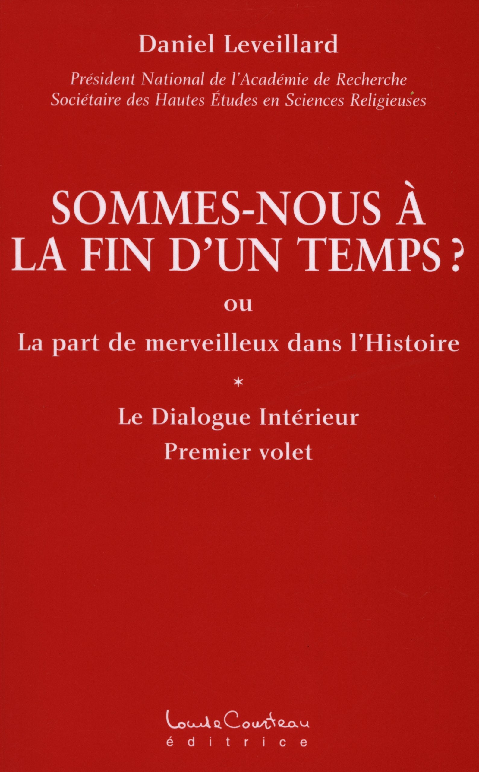 Sommes-nous à la fin d'un temps ?: Ou la part du merveilleux dans l'Histoire Religion & Esotericism