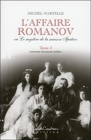 L'affaire Romanov ou Le mystère de la maison Ipatiev T2 book