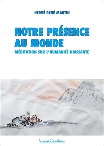 Notre présence au monde - Méditation sur l'Humanité naissante book