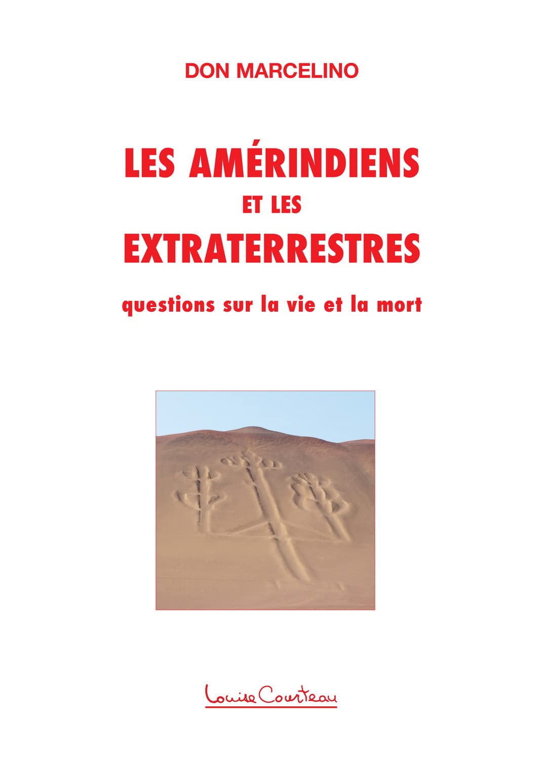 Les Amérindiens et les Extraterrestres - Questions sur la vie et la mort Religion & Esotericism