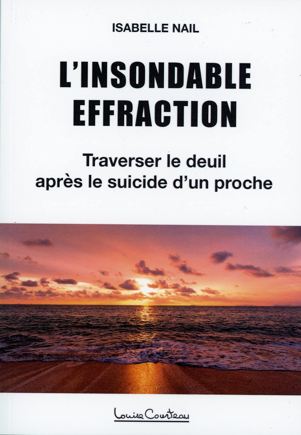 L'insondable effraction - Traverser le deuil après le suicide d'un proche book