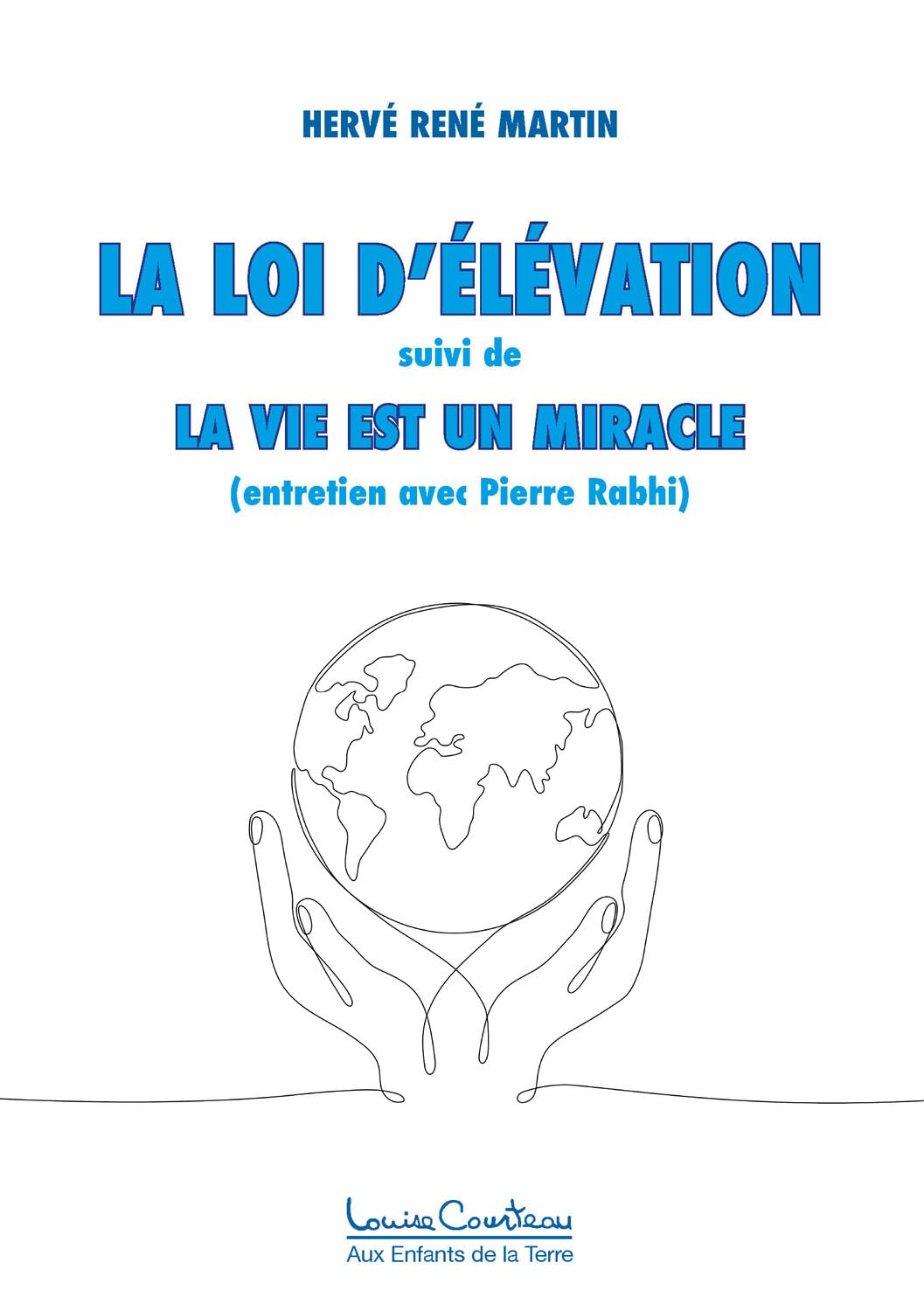 La Loi d'élévation - La Vie est un miracle (entretien avec Pierre Rabhi) book