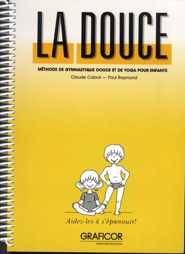 La douce: Méthode de gymnastique douce et de yoga pour enfants book