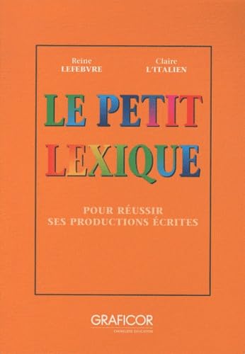 PETIT LEXIQUE: Pour réussir ses productions écrites Non-fiction