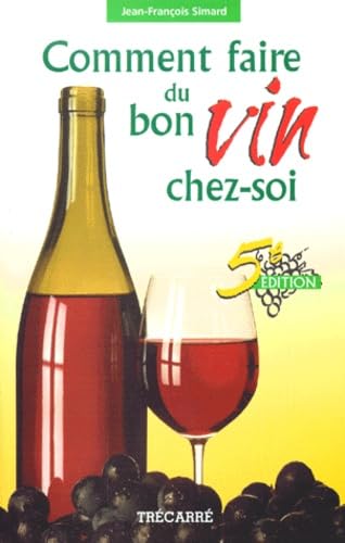 COMMENT FAIRE DU BON VIN 5E ED. Leisure, Home & Garden