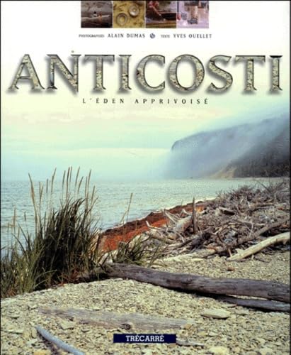 Anticosti : L'Eden apprivoisé book