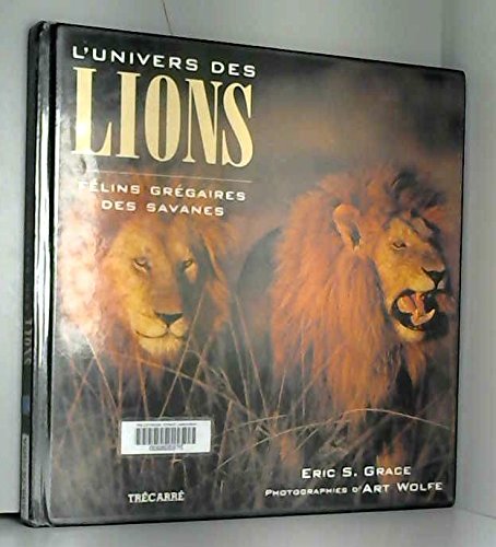 L'Univers Des Lions. Felins Gregaires Des Savanes Books