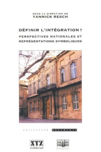 Definir L'Integration ? : Perspectives Nationales Et Representations Symboliques book