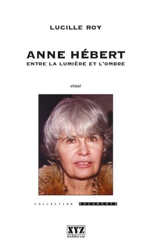Anne hebert entre la lumiere et l ombre book