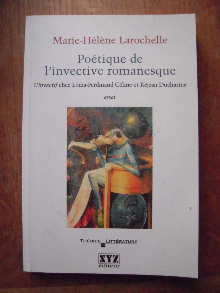 Poétique de l'invective romanesque: L'invectif chez Louis-Ferdinand Céline et Réjean Ducharme book