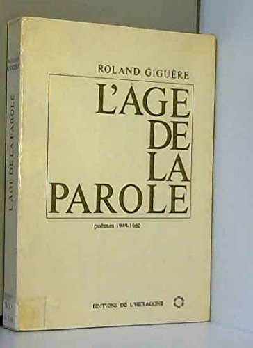 L'AGE DE LA PAROLE : POEMES, 1949-1960 Poetry