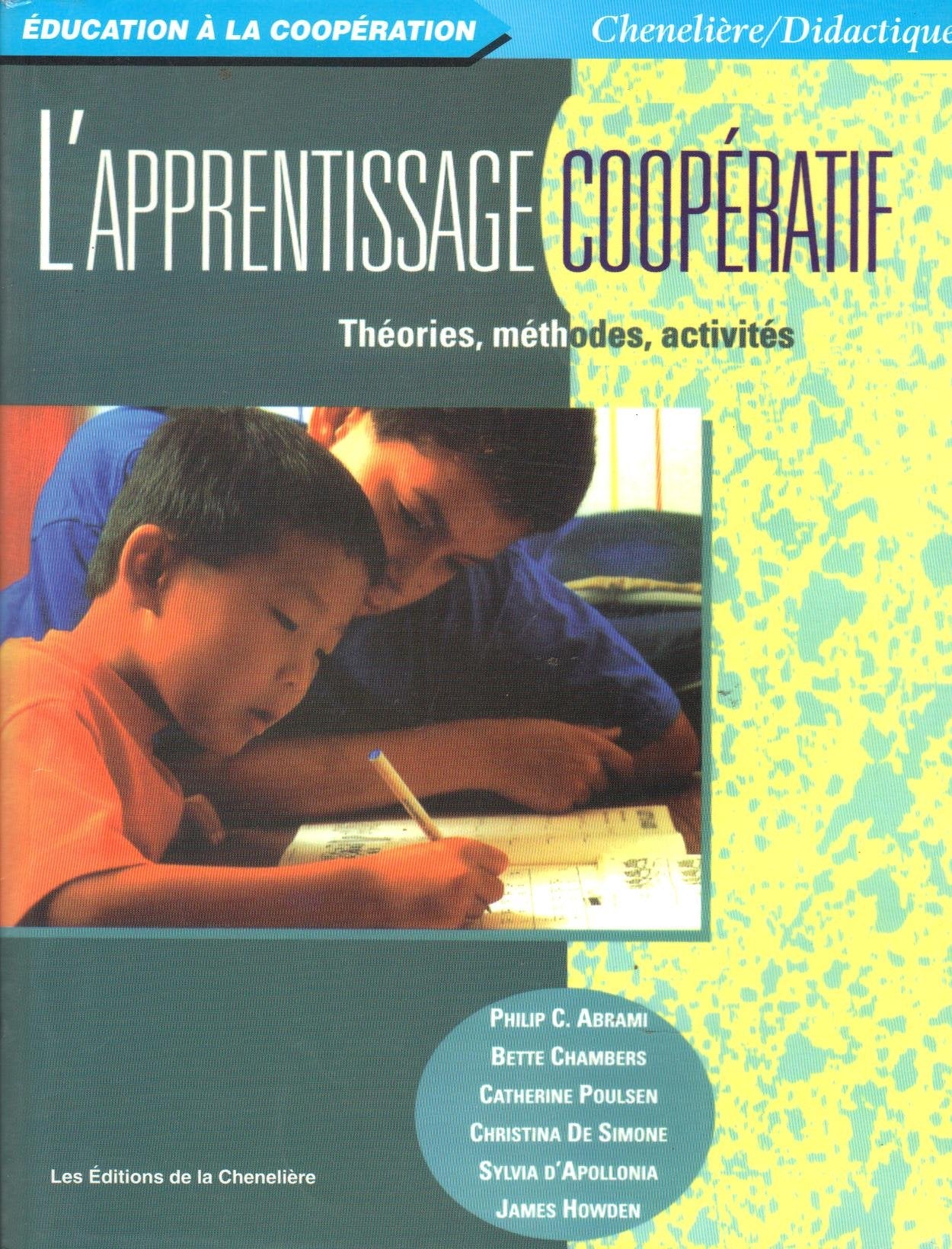APPRENTISSAGE COOPERATIF : THEORIES, METHODES, ACTIVITES (L'): Théories, méthodes, activités Non-fiction