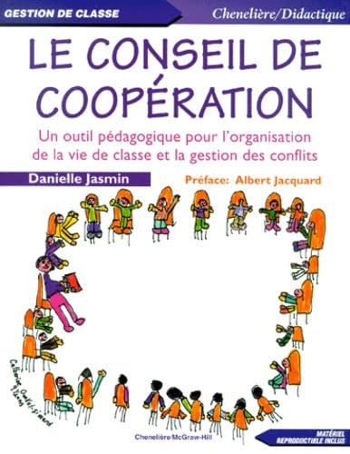 CONSEIL DE COOPERATION (LE): Un outil pédagogique pour l'organisation de la vie de classe et la gestion des conflits Non-fiction