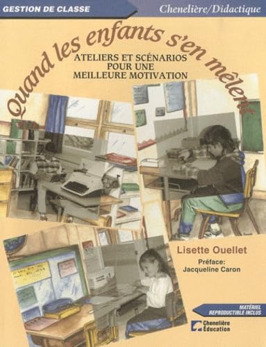 QUAND LES ENFANTS S'EN MELENT : ATELIERS ET SCENARIOS POUR UNE MEILLEURE MOTIVATION: Ateliers et scénarios pour une meilleure motivation Non-fiction