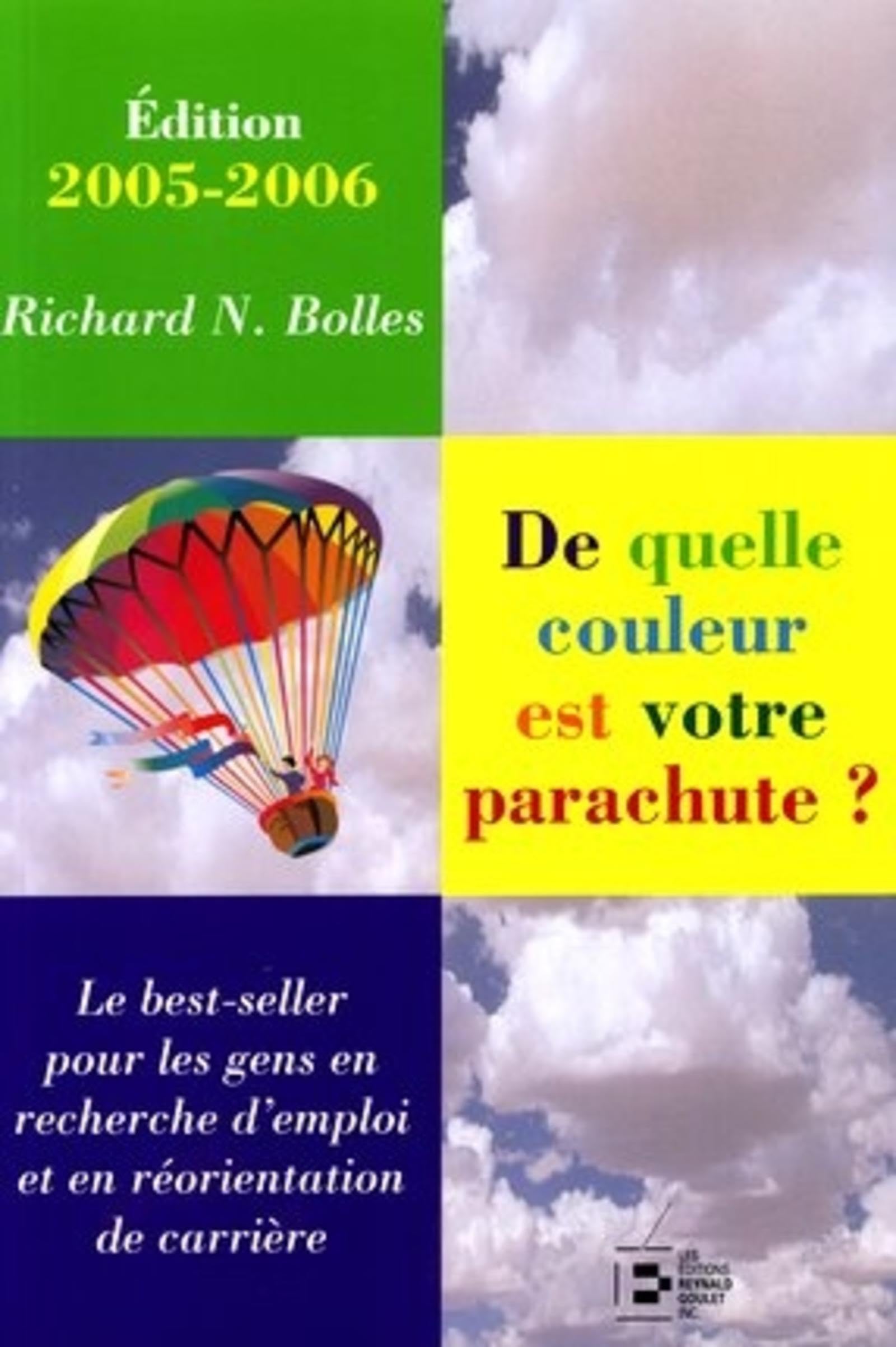DE QUELLE COULEUR EST VOTRE PARACHUTE? 05-06 BEST SELLER POUR GENS RECHERCHE EMP: Un guide pratique pour les gens en recherche d'emploi et en changement de carrière Hobbies & Crafts