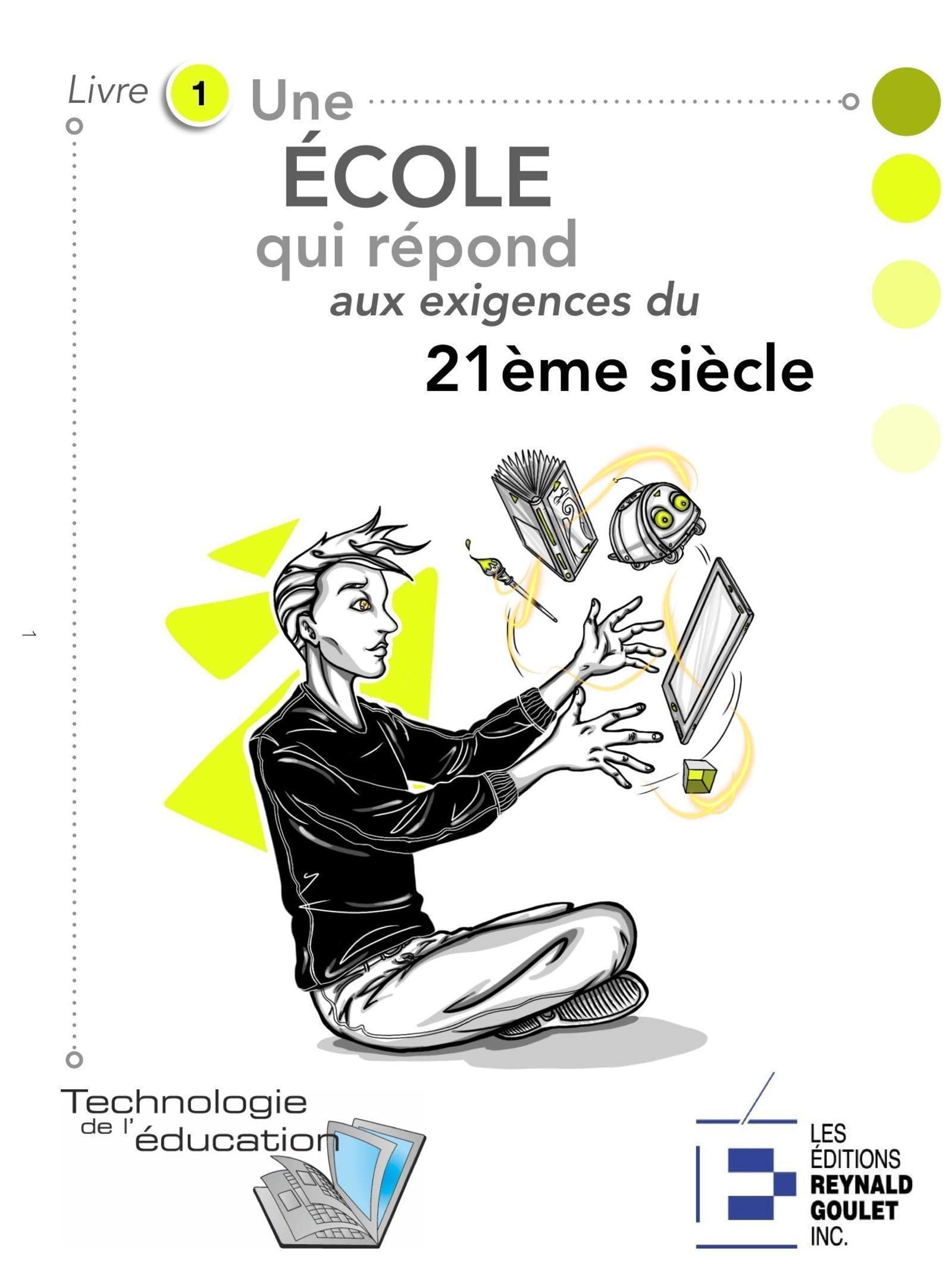 Une école bien ancrée dans le 21e siècle: Livre 1 book