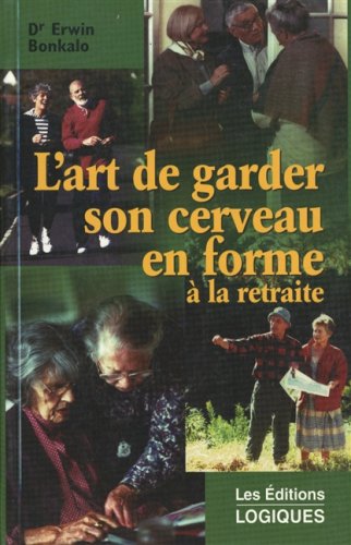 L'art De Garder Son Cerveau En Forme à La Retraite book