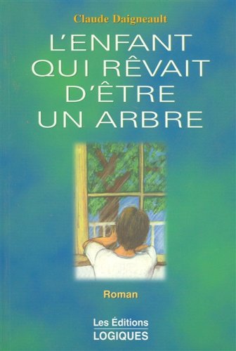 L'Enfant Qui Revait d'Etre un Arbre book