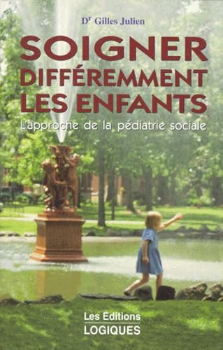 Soigner Differemment Les Enfants. L'Approche De La Pediatrie Sociale Books