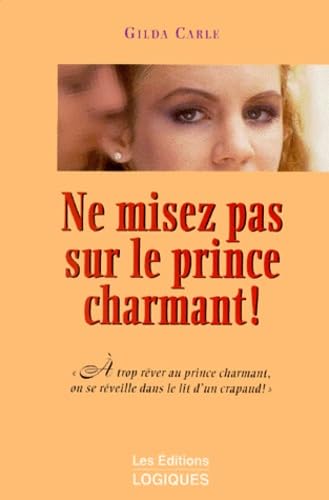 Ne Misez Pas Sur Le Prince Charmant ! Books