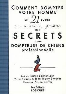 Comment dompter votre homme en 21 jours ou moins grâce aux secrets d'une dompteuse de chiens professionnelle Books