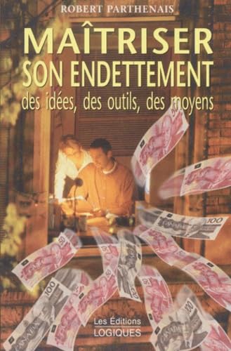 Maitriser Son Endettement. Des Idees, Des Outils, Des Moyens book