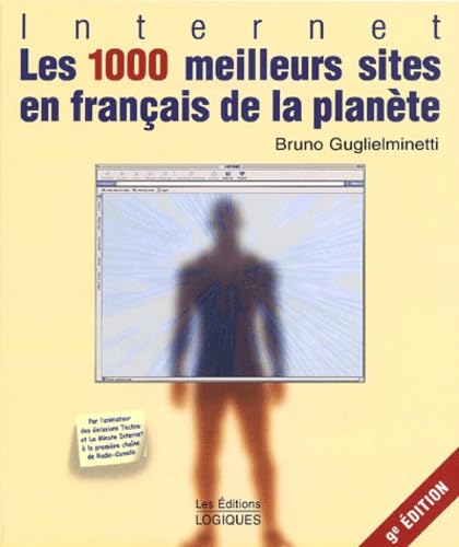 Les 1000 Meilleurs Sites En Francais De La Planete. 9eme Edition book