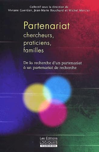 Partenariat Chercheurs, Praticiens, Familles. De La Recherche D'Un Partenariat A Un Partenariat De Recherche Books