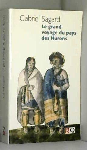 Grand voyage au pays hurons (Bibliotheque Qu) Books