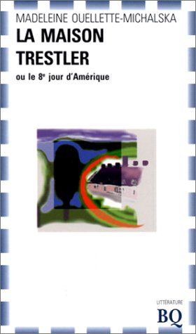 La Maison Trestler ou le 8e jour d'Amérique book