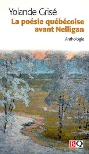 LA POESIE QUEBECOISE AVANT NELLIGAN Poetry