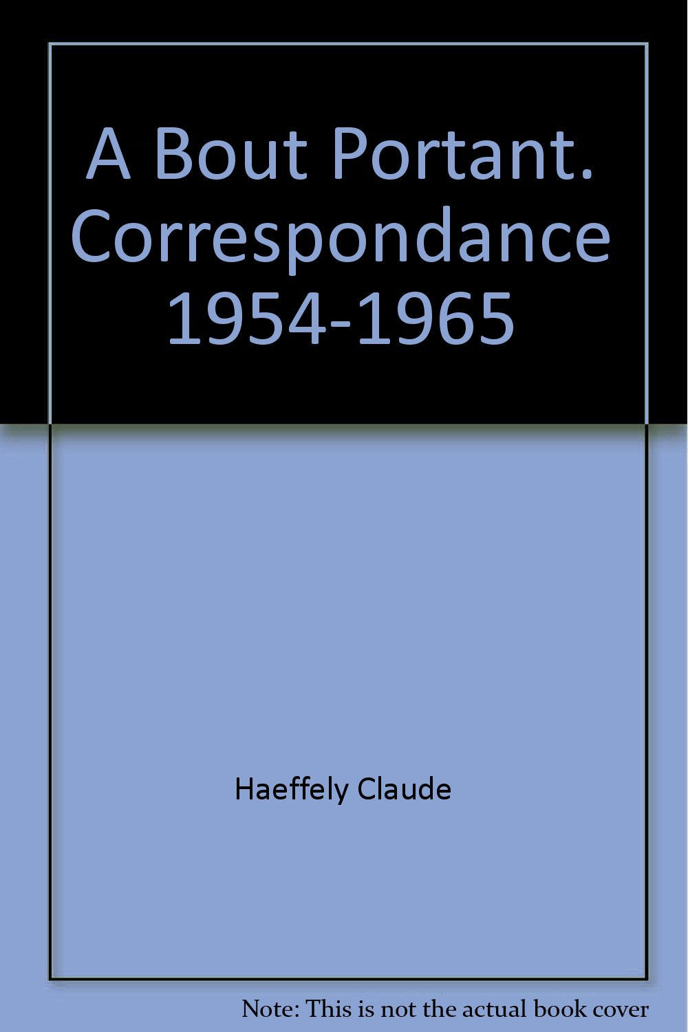 A bout portant. correspondance 1954-1965 book