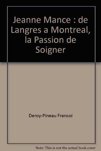 Jeanne mance : de langres a montreal, la passion de soigner book