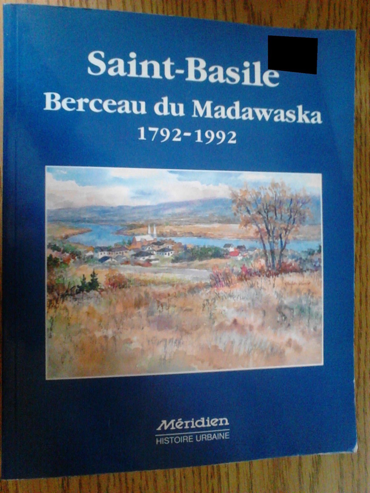 Saint-Basile Berceau Du Madawaska 1792 - 1992 Books