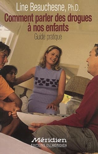 Comment parler des drogues à nos enfants: Guide pratique Books
