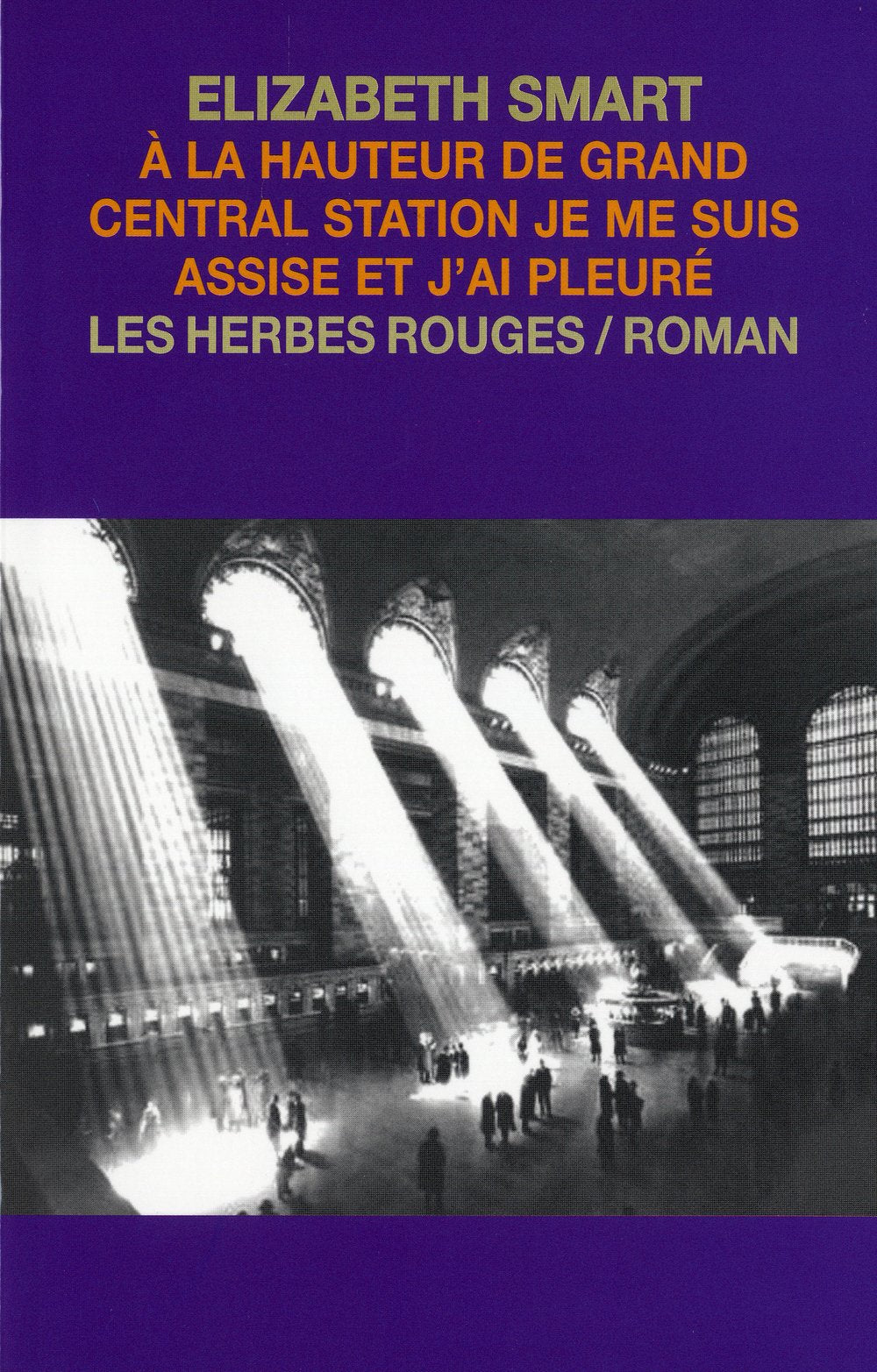 A LA HAUTEUR DE GRAND CENTRAL STATION JE ME SUIS ASSISE ET J AI P Contemporary literature