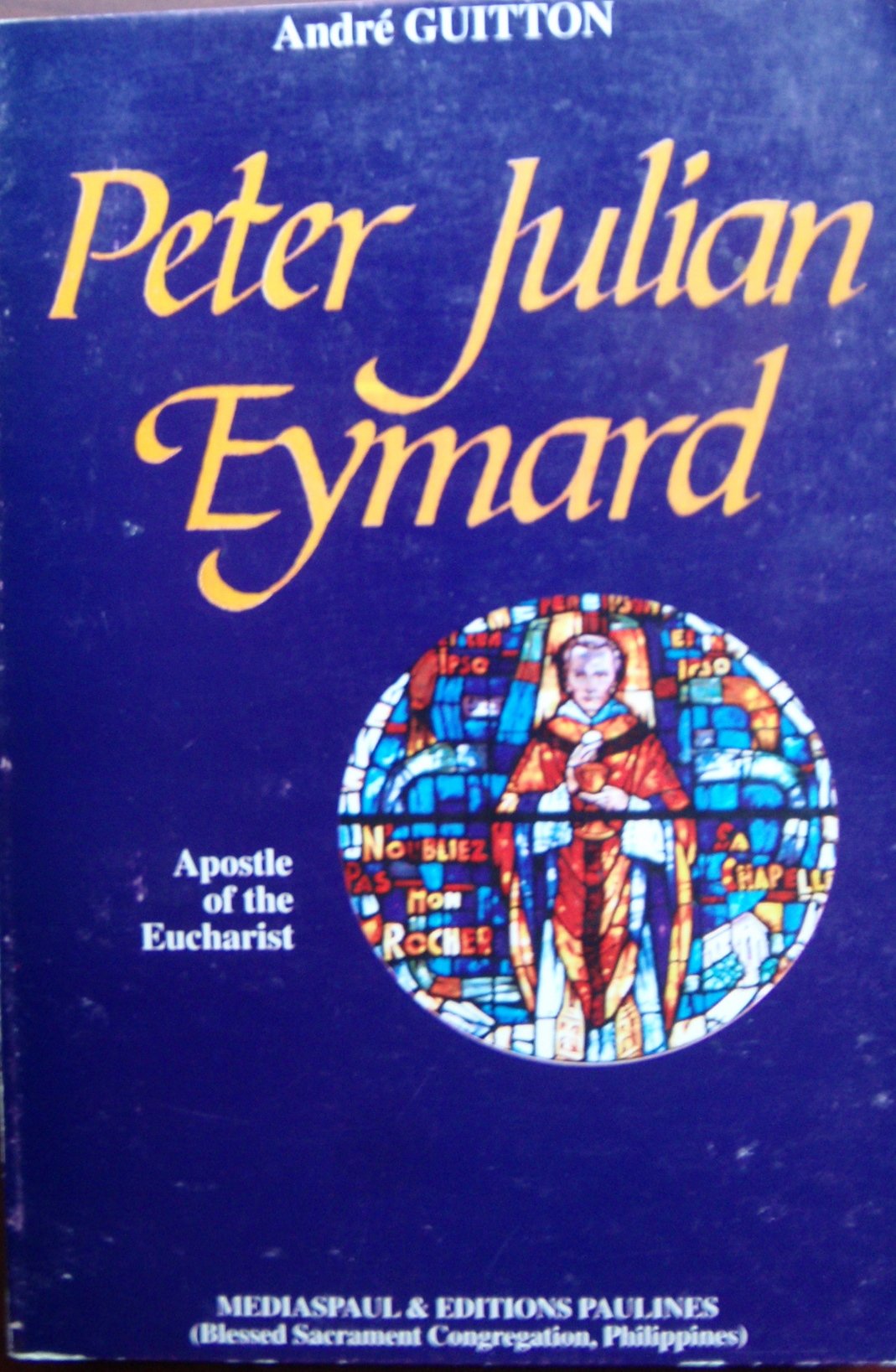 Peter Julian Eymard (Apostle of the Eucharist) book