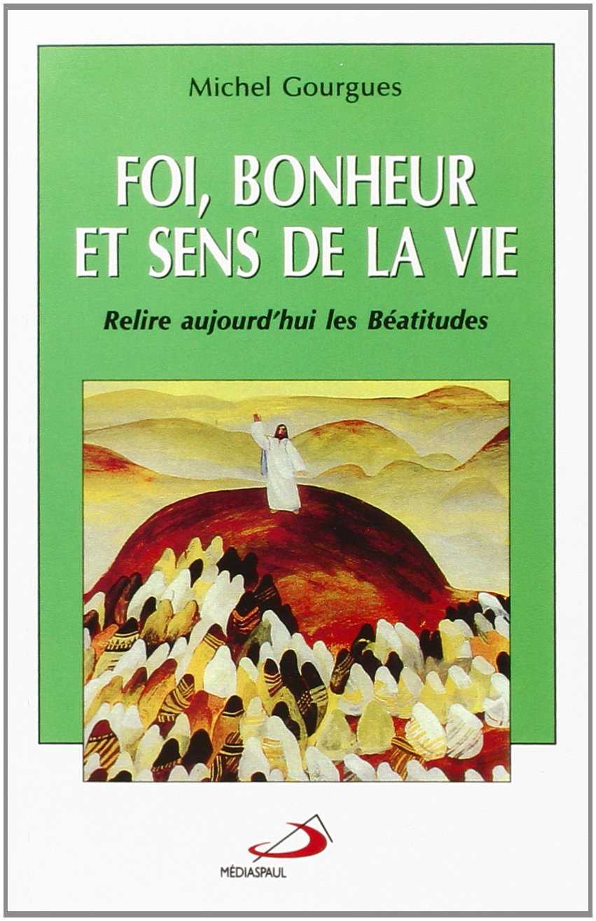 Foi Bonheur Et Sens De La Vie Books