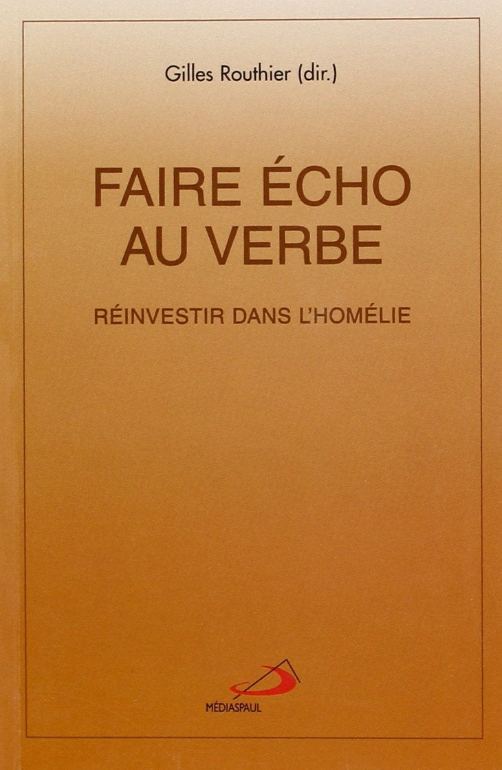 Faire echo au verbe : réinvestir dans l'homélie book