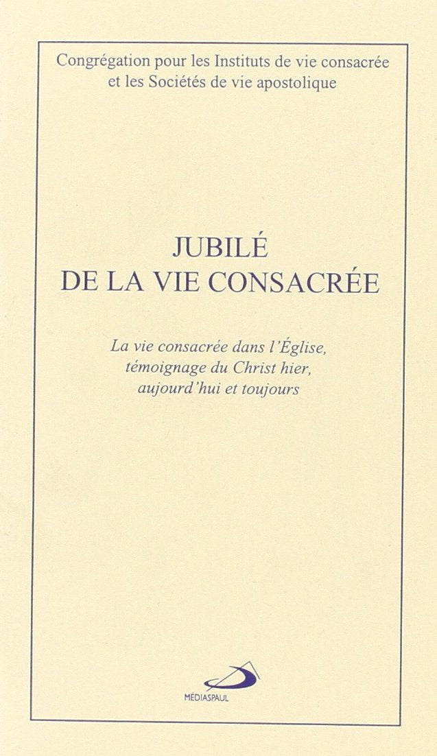 Jubile De La Vie Consacree. La Vie Consacree Dans L'Eglise, Temoignage Du Christ Hier, Aujourd'Hui Et Toujours, 2 Fevrier 2000 Books