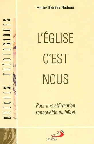 L'Eglise C'Est Nous. Pour Une Affirmation Renouvelee Du Laicat Books