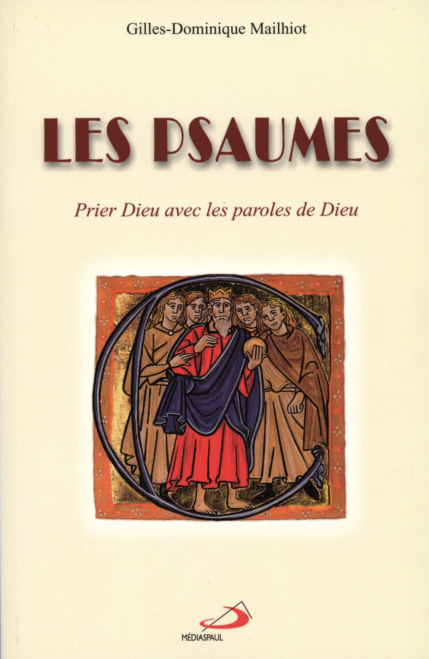 PSAUMES (LES): PRIER DIEU AVEC LES PAROLES DE DIEU Religion & Esotericism