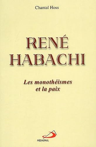 René Habachi : Les monothéismes et la paix Books